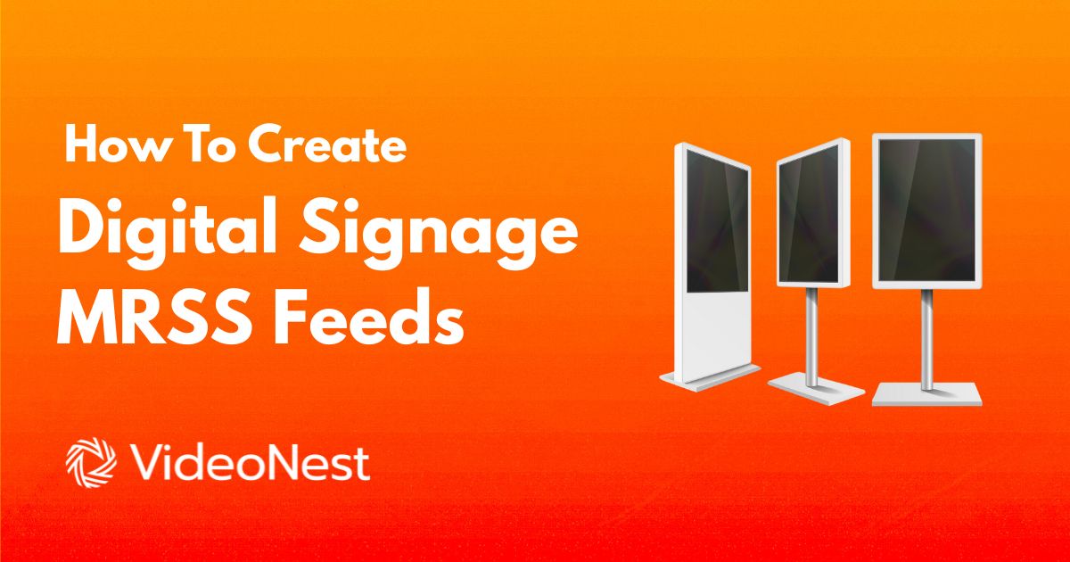 How to Create MRSS Feeds for Digital Signage and Displays