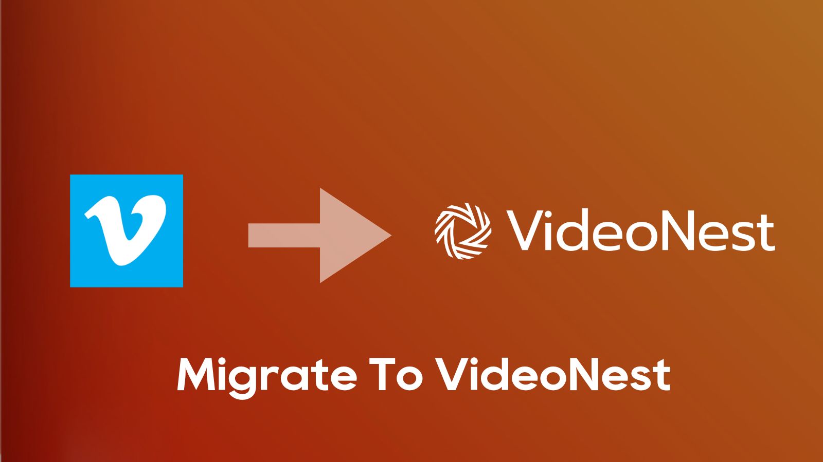How to Migrate from Vimeo to VideoNest in Just a Few Steps